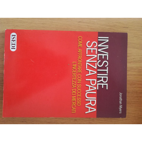 Investire senza paura. Come affrontare con successo l\'incertezza dei mercati