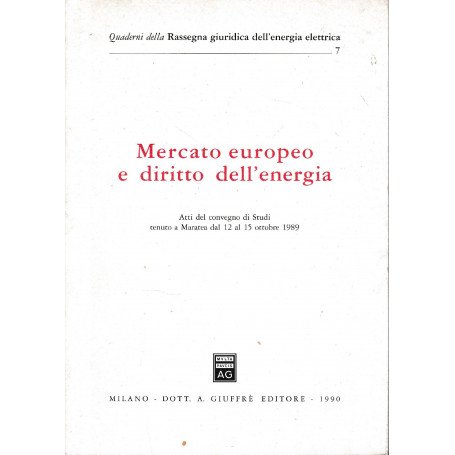 Mercato europeo e diritto dell'energia. Atti del Convegno (Maratea