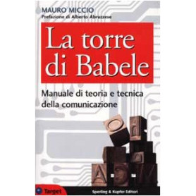 La torre di Babele. Manuale di teoria e tecnica della comunicazione
