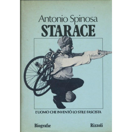 Starace. L'uomo che inventò lo stile fascista