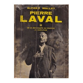 Pierre Laval. II. De la reconquete du pouvoir a l'execution.