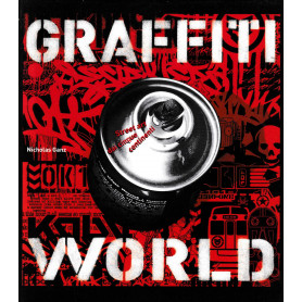 Graffiti world. Street art dai cinque continenti. Ediz. illustrata
