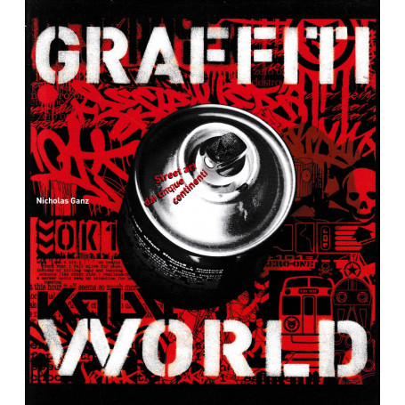 Graffiti world. Street art dai cinque continenti. Ediz. illustrata