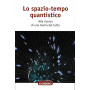 Lo spazio tempo quantistico