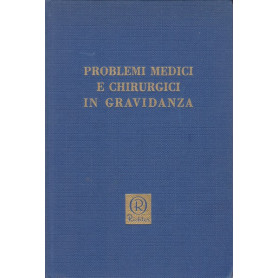 Problemi medici e chirurgici in gravidanza