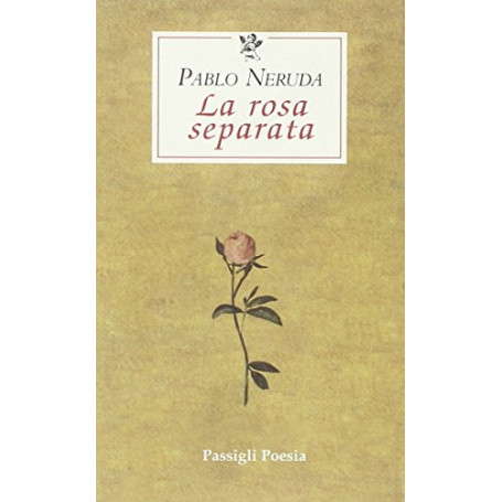 La rosa separata. Testo spagnolo a fronte