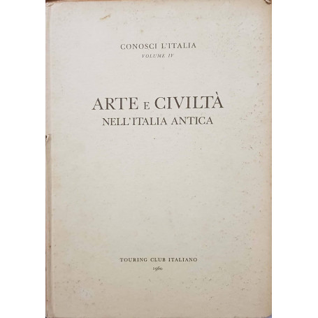 Conosci l'Italia Vol IV. Arte e Civilta' Nell' Italia Antica