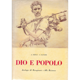 Dio e popolo. Antologia del Risorgimento e della Resistenza