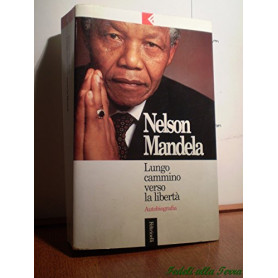 Lungo cammino verso la libertà . Autobiografia