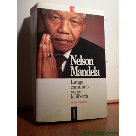 Lungo cammino verso la libertà . Autobiografia