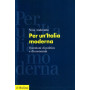 Per un'Italia moderna. Questioni di politica e di economia