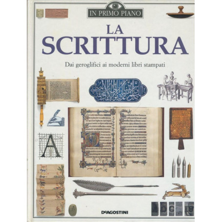 La scrittura. Dai geroglifici ai moderni libri stampati