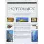 I sottomarini. Biblioteca illustrata del sapere