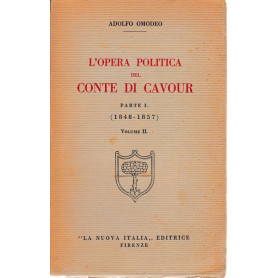 L'opera politica del Conte di Cavour. Parte I. (1848-1857). Volume II
