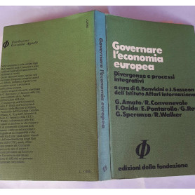 Governare l'economia europea. Divergenze e processi integrativi