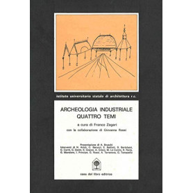 Archeologia industriale. Quattro temi