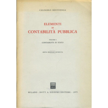 Elementi di contabilità  pubblica. Volume I. Contabilità  di stato