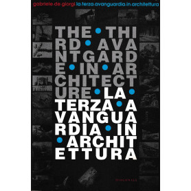 La terza avanguardia in architettura. Testo Italiano e Inglese.