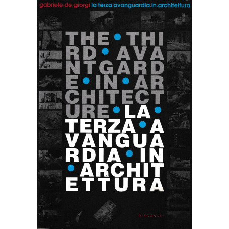 La terza avanguardia in architettura. Testo Italiano e Inglese.