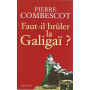 Faut-il brà»ler la Galigaà¯ ?