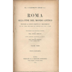 ROMA ALLA FINE DEL MONDO ANTICO secondo le fonti scritte e i monumenti. Vol.I-II