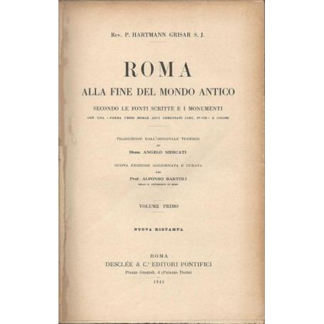 ROMA ALLA FINE DEL MONDO ANTICO secondo le fonti scritte e i monumenti. Vol.I-II