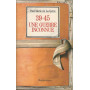 39-45 UNE GUERRE INCONNUE