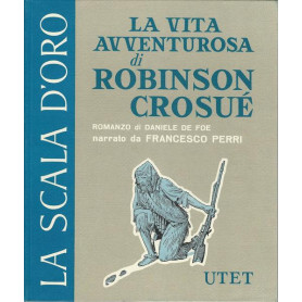 La vita avventurosa di Robinson Crosué - La scala d'oro