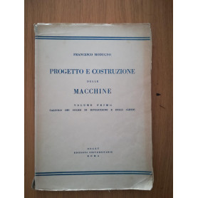 Progetto e costruzione delle macchine Vol. I calcolo dei solidi di rivoluzione e degli alberi