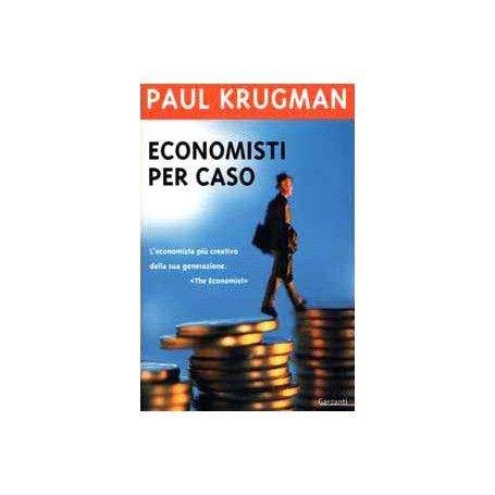 Economisti per caso. E altri dispacci dalla Scienza Triste