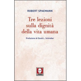 Tre lezioni sulla dignità  della vita umana