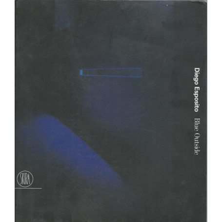 DIEGO ESPOSITO. BLUE OUTSIDE. Ediz. italiana e inglese