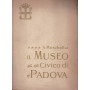 Il Museo Civico di Padova. Cenni storici e illustrativi.