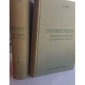 Infortunistica patologia traumatica e medicina legale. Volume I II