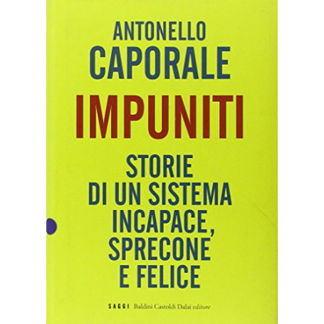 Impuniti. Storie di un sistema incapace