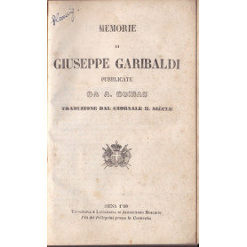 Memorie di Giuseppe Garibaldi pubblicate da A. Dumas