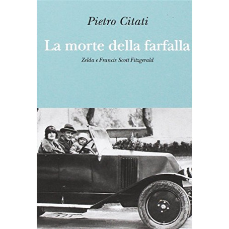 La morte della farfalla. Zelda e Francis Scott Fitzgerald