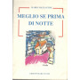 Meglio se prima di notte