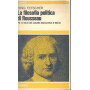 La filosofia politica di Rousseau. Per la storia del concetto democratico di libertà