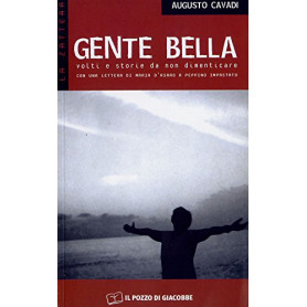 Gente bella. Volti e storie da non dimenticare. Con una lettera di Maria D\'Asaro a Peppino Impastato