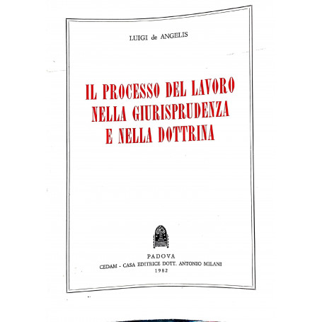 Il processo del lavoro nella giurisprudenza e nella dottrina