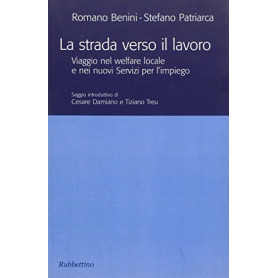 La strada verso il lavoro. Viaggio nel welfare locale e nei nuovi servizi per l'impiego