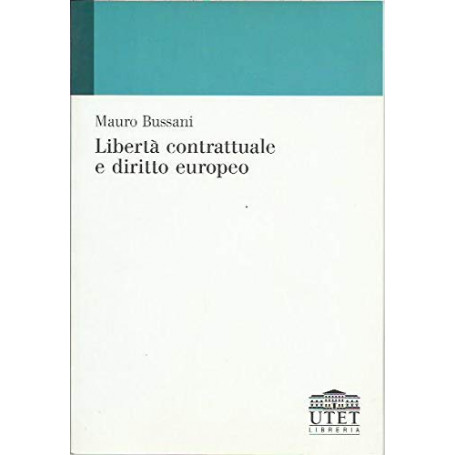 Libertà  contrattuale e diritto europeo