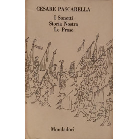 I sonetti - Storia nostra - Le prose