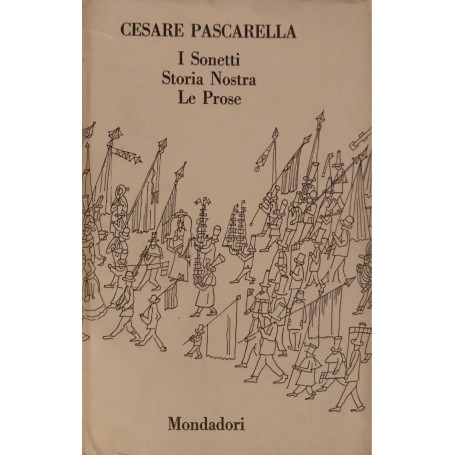 I sonetti - Storia nostra - Le prose