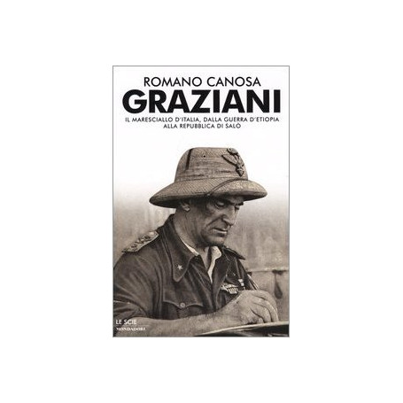 Graziani. Il maresciallo d'Italia