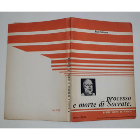Processo e morte di Socrate. Pagine scelte dal convito