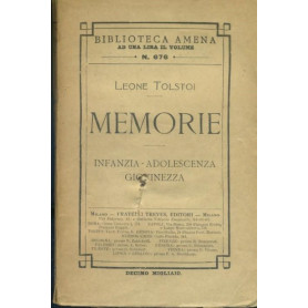 Memorie. Infanzia - Adolescenza - Giovinezza