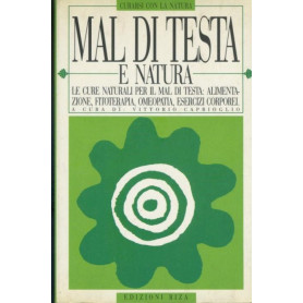 Mal di testa e natura. Le cure naturali per il mal di testa: alimentazione