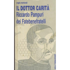 Il dottor carità . Riccardo Pampuri dei Fatebenefratelli